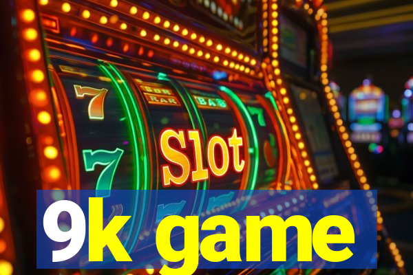 9k game